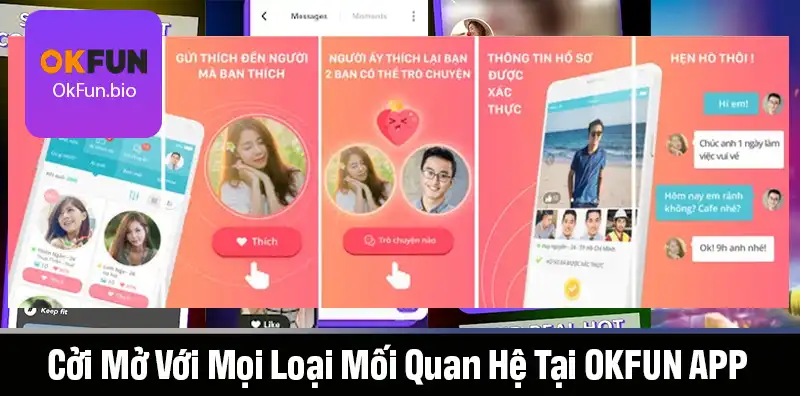 CỞI MỞ VỚI MỌI LOẠI MỐI QUAN HỆ TẠI OKFUN APP