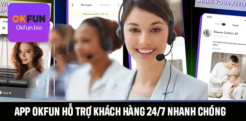 APP OKFUN HỖ TRỢ KHÁCH HÀNG 247 NHANH CHÓNG