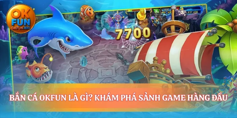 Bước vào đại dương giải trí độc đáo nhất