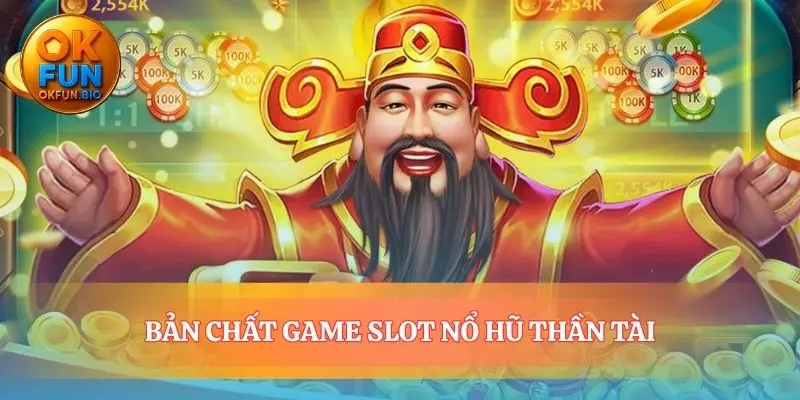 Sức hấp dẫn của game nổ hũ thần tài đến từ đâu
