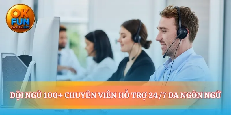 Đội ngũ hỗ trợ khách hàng luôn sát cánh cùng bạn