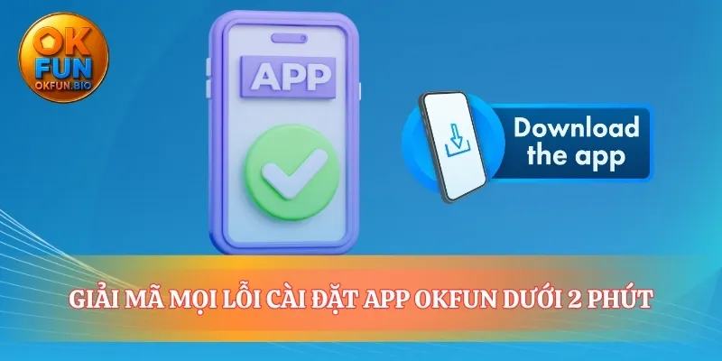 Dọn dẹp mọi chướng ngại vật cài đặt app OKFUN