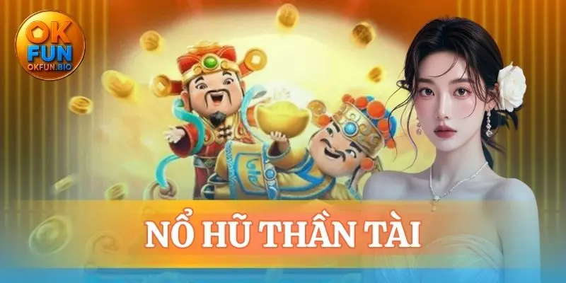 nổ hũ thần tài
