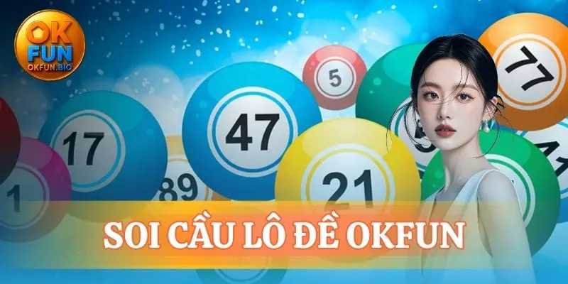 soi cầu lô đề OKFUN